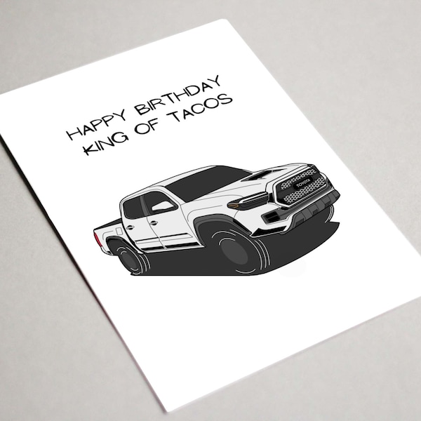 Toyota Tacoma Printable Card, Happy Birthday king of tacos, Toyota Card, Tacoma, Toyota Birthday Day Card, Truck Card, truck Birthday Card