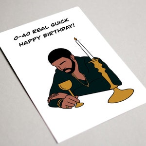 Printable Digital Download Card Zero to 40 Real Quick Happy Birthday Drake Zero to 100 Champagne Papi Greeting Card 40th birthday card Forty