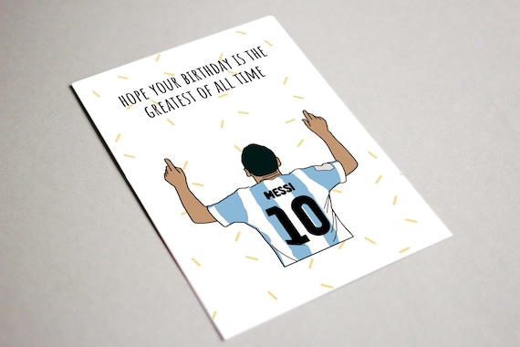 Messi birthday card, Printable Card, Hope your Birthday is the Greatest of All Time, GOAT, Soccer card, Messi World Cup, Argentina