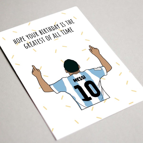 Messi birthday card, Printable Card, Hope your Birthday is the Greatest of All Time, GOAT, Soccer card, Messi World Cup, Argentina