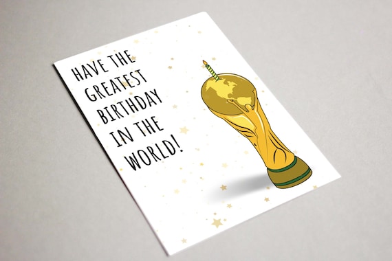 Soccer World Cup Birthday Card, Printable Card, Have the Greatest Birthday innThe World, World Cup Card, Soccer Card, Soccer Birthday Card