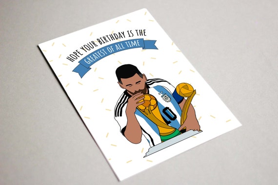 Messi birthday card, Printable Card, Hope your Birthday is the Greatest of All Time, GOAT, Soccer card, Messi World Cup, Argentina
