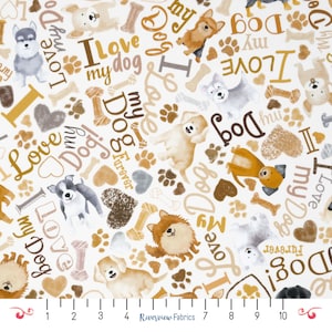 I Love My Dog Fabric By the Yard, Cream, Happiness has Paws Collection, Timeless Treasures, 100% Quilting Cotton, Fat Quarters, Dog Fabric