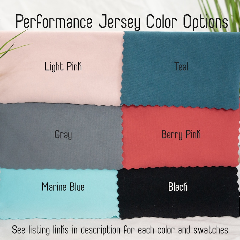 May include: Performance jersey fabric swatches in light pink, teal, gray, berry pink, marine blue, and black.