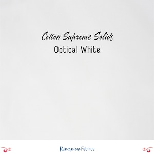 May include: White fabric with the text "Cotton Supreme Solids Optical White." The fabric is a solid color and appears to be a smooth material. The Riverview Fabrics logo is at the bottom.