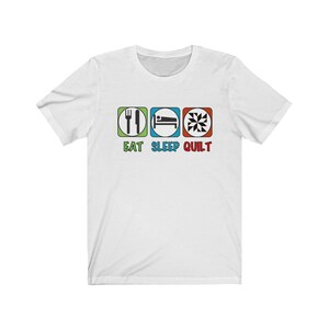 EAT SLEEP QUILT t-shirt Unisex Jersey Short Sleeve Tee