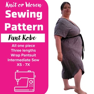 May include: A woman models a gray wrap pantsuit. The image includes text that reads "Knit or Woven Sewing Pattern Pant Robe" and details like "All one piece, Three lengths, Wrap Pantsuit, Intermediate Sew, XS - 7X". A sewing machine graphic is also present.