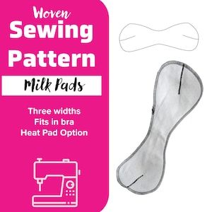 May include: A sewing pattern for woven milk pads. The pattern includes three widths, fits in a bra, and has a heat pad option. The image shows a sewing machine and a milk pad pattern.