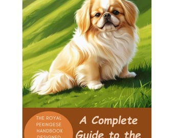 Download - 8 Pages Complete Guide to the Lion Dog ( The Pekingese Song is included ) - Printable