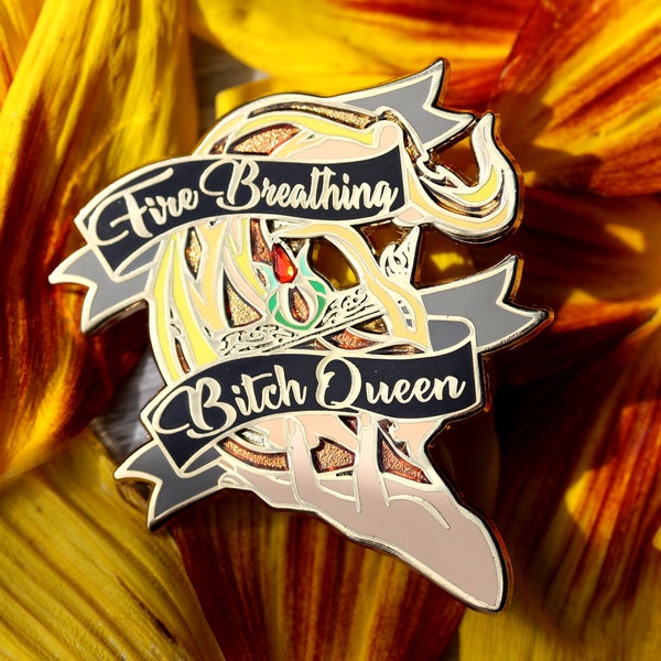 Throne of Glass "Fire Breathing bitch Queen" enamel pin