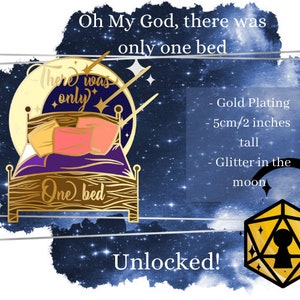 Puede incluir: Pin de esmalte chapado en oro con una cama con almohadas y el texto "There was only one bed". El pin mide 5 cm de alto y tiene purpurina incrustada en la luna. El pin est&aacute; desbloqueado y listo para ser usado.