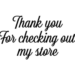 May include: Thank you for checking out my store. This is a handwritten message in black ink on a white background.