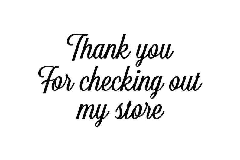 May include: Thank you for checking out my store. This is a handwritten message in black ink on a white background.