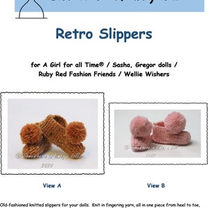 May include: A pair of knitted doll slippers with brown pom-poms and a pair of knitted doll slippers with pink pom-poms. The slippers are made for dolls like A Girl for all Time®, Sasha, Gregor dolls, Ruby Red Fashion Friends, and Wellie Wishers.