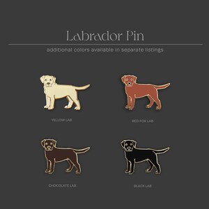 May include: Four enamel pins depicting Labrador Retrievers in different colors: yellow, red fox, chocolate, and black. Each pin features a simple outline of a Labrador standing with its tail curled.