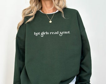 Hot Girls Read Smut Reading Sweatshirt, Bookish Gift, Booktok, Gift for Book Lover, Fantasy Reader Gift, Romantasy