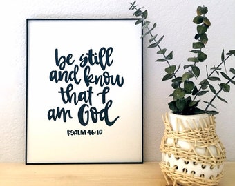 be still and know that I am God print . Psalm 46:10 wall decor . bible wall art . home decor . bible gift for her . modern calligraphy print