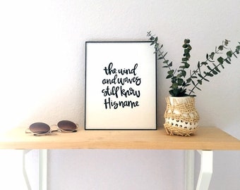 the wind and waves print . bible verse wall decor . bible wall art . personalized home decor . bible gift for her . modern calligraphy print