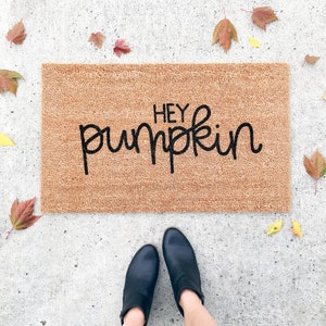 hey pumpkin doormat . fall welcome mat . halloween doormat . autumn decor . thanksgiving outdoor decor . gift for her . housewarming gift