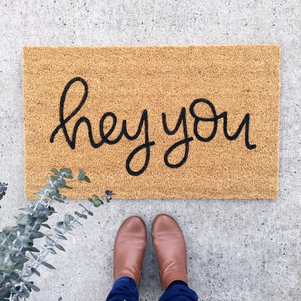 hey you doormat . wedding gift . welcome mat . personalized coir mat . custom door mat . bridesmaid gift . housewarming gift . gift for her