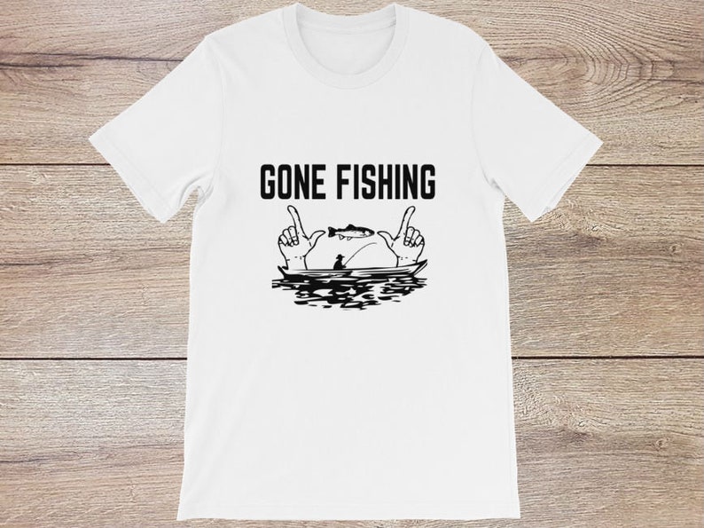 Gone Fishing  Funny Birthday Shirt for Dad  Fisherman image 0