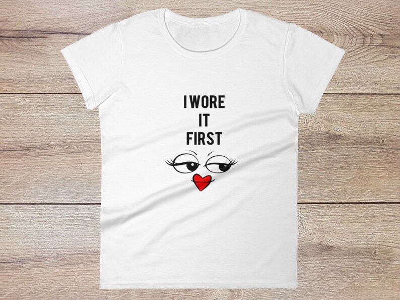 I Wore It First  Funny Cool Shopping Quote Shirt  Fashion image 0