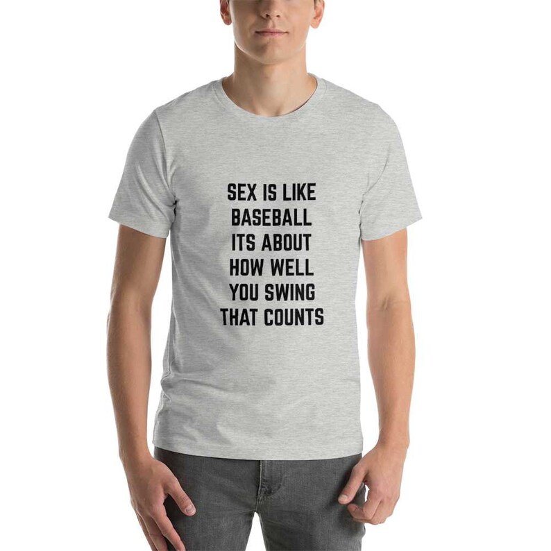 Sex Is Like Baseball It's About How Well You Swing That image 3
