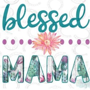 Blessed Mama - Heat Transfer for Shirts, Ready to press