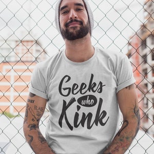 Geeky Shirt, Kinky, Geeks Who Kink T-Shirt, Nerdy, Alternatve Fashion, Gift for Him, Gift for Her, Kinkster, Red, Blue, Black (Unisex)