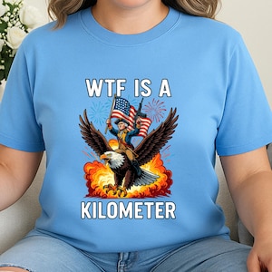WTF Is A Kilometer Meme Retro Shirt, Funny Meme USA Vintage Graphic T-Shirt, Weird Gifts, 90s Graphic T-Shirt, Trendy Funny America Shirts