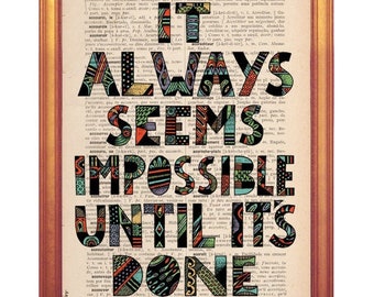 It always seems impossible until its done Nelson Mandela's quote poster with illustrated words handmade print on dictionary book page