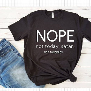 NÖ nicht heute Satan... Shirt