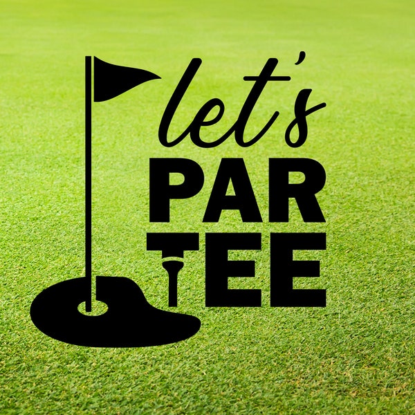 Let's Par Tee, Funny Golf Pun, Clipart Vector, SVG for Cricut