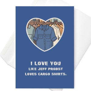 Funny Jeff Probst Survivor Card | I love you like Jeff Probst Loves Cargo Shirts | Anniversary, Boyfriend Girlfriend