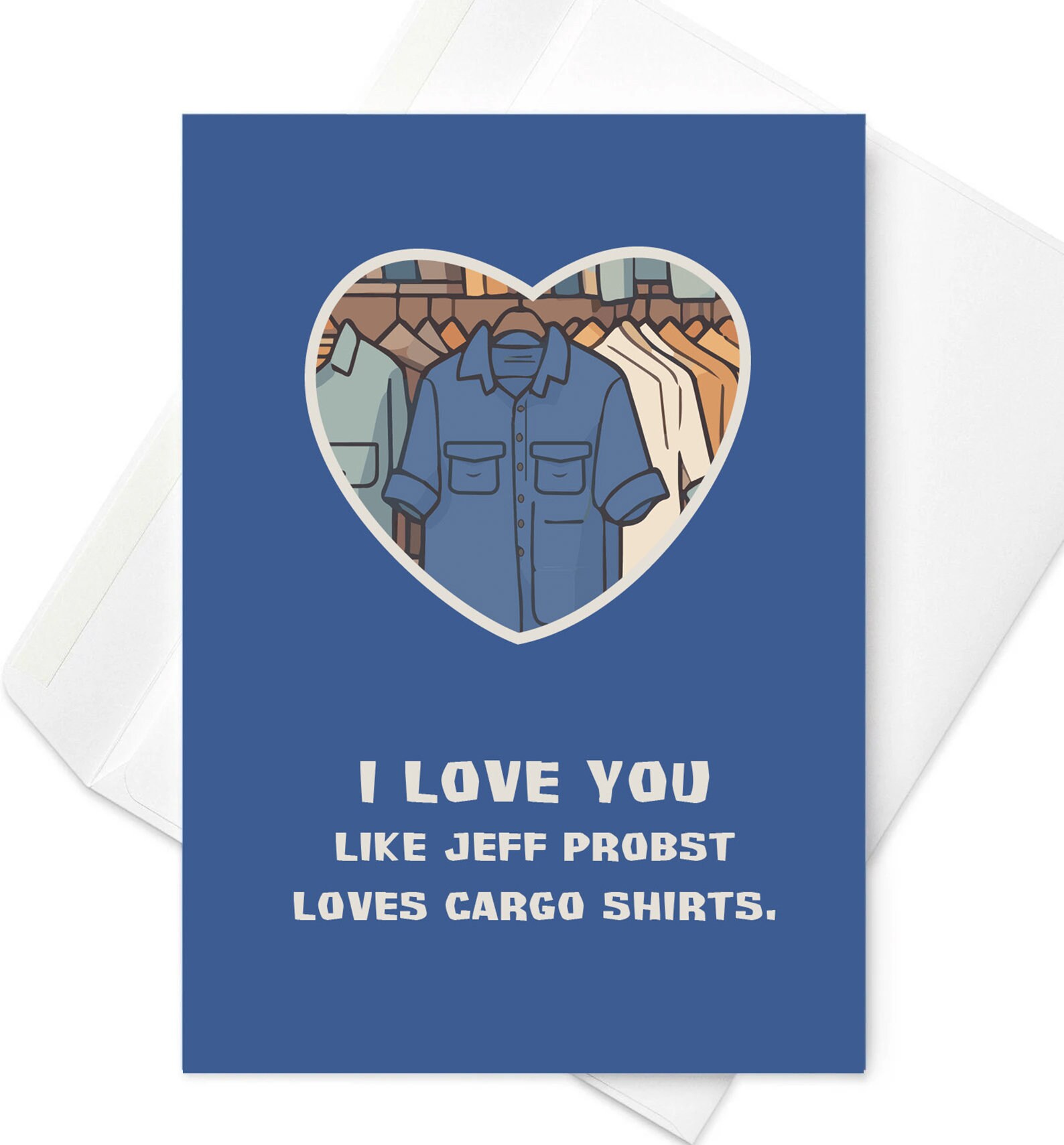 Funny Jeff Probst Survivor Card | I love you like Jeff Probst Loves Cargo Shirts | Anniversary, Boyfriend Girlfriend