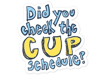 Did You Check the Cup Schedule | Flight of the Conchords Inspired Sticker | Mug Bottle Waterproof Decal