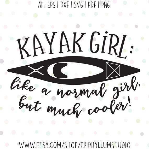 Download Yak Life Svg Yak Happy Svg Kayak Girl Svg Paddles Up Svg Etsy