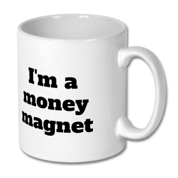 I M A Money Magnet Wealth Affirmation Coffee Mug Tea Etsy