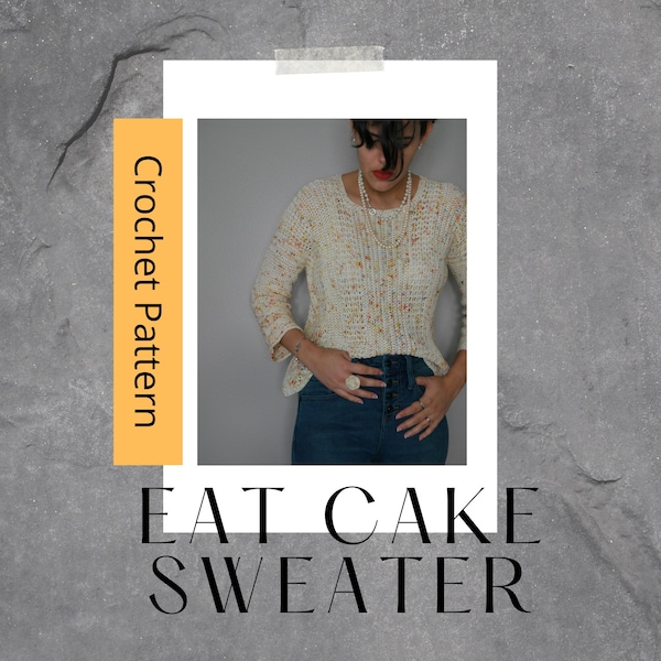 Eat Cake Crochet Sweater // PDF Pattern //