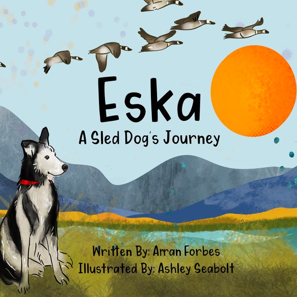 Eska- A Sled Dog’s Journey