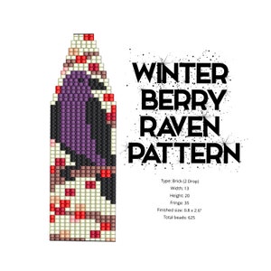 May include: A beading pattern for a raven with winter berries. The pattern is made with brick stitch and is 13 beads wide, 20 beads high, and has a fringe of 35 beads. The finished size is 0.8 inches by 2.6 inches and uses 625 beads.
