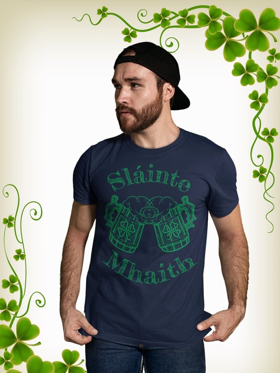 Slainte Irish Gaelic Cheers St. Patrick's Day T-Shirt Slainte Irish Gaelic Cheers St. Patrick's Day T-Shirt