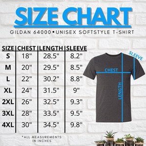 May include: Size chart for a Gildan 64000 unisex softstyle t-shirt. The chart shows the chest, length, and sleeve measurements in inches for sizes S through 4XL.