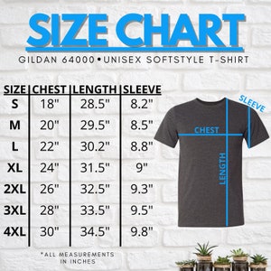May include: Size chart for a Gildan 64000 unisex softstyle t-shirt. The chart shows the chest, length, and sleeve measurements in inches for sizes S through 4XL.