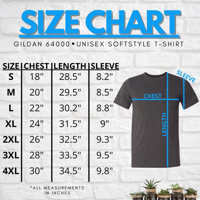 May include: Size chart for a Gildan 64000 unisex softstyle t-shirt. The chart shows the chest, length, and sleeve measurements in inches for sizes S through 4XL.