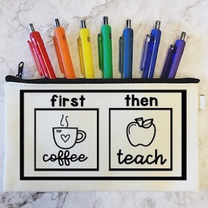 Teacher Pen Pouches // First Coffee Then Teach // Personalized