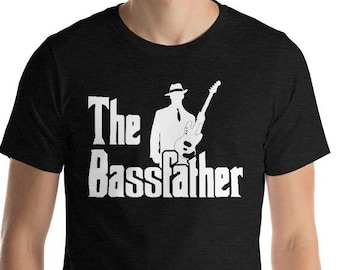 The Bassfather Funny Gift for Bass Guitarist T Shirt - Bass Player Gift - Electric Guitar Shirt - Bass Guitar T Shirt - Gift For Dad