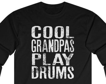 Cool Grandpas Play Drums Long Sleeve Shirt - Drummer Shirt - Drums Long Sleeve - Drum Shirt - Gift for Dad - Music Shirt - Funny Fathers