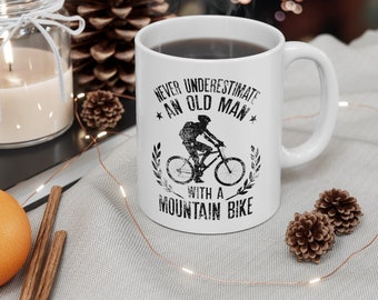 Never Underestimate An Old Man With A Mountain Bike Funny Gift - Coffee Mug - Tea Mug - 11oz Mug - Funny Quote