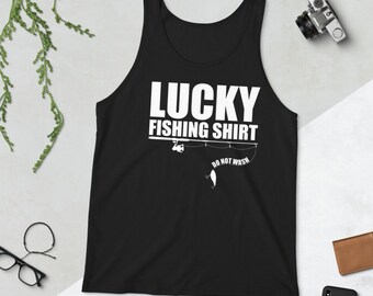 Lucky Fishing Shirt Do No Wash Shirt Unisex Tank Top - Vintage Fishing T Shirt - Fisherman Shirt - Funny Fishing - Fishermen Quote